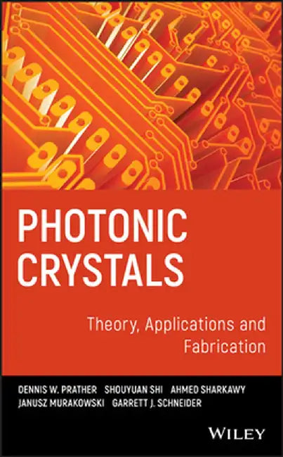 Photonic Crystals: Theory, Applications and Fabrication by Dennis W. Prather