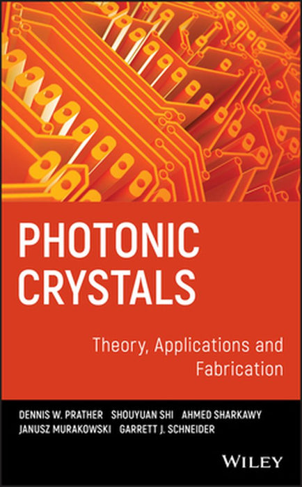 Photonic Crystals: Theory, Applications and Fabrication by Dennis W. Prather