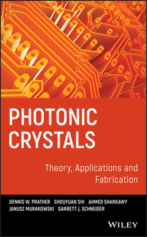 Photonic Crystals: Theory, Applications and Fabrication by Dennis W. Prather