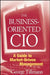 The Business-Oriented CIO: A Guide to Market-Driven Management by George Tillmann
