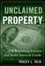 Unclaimed Property: A Reporting Process and Audit Survival Guide by Tracey L. Reid
