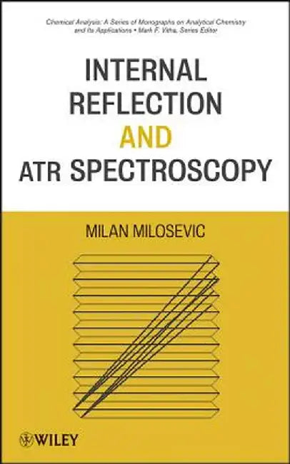 Internal Reflection and Atr Spectroscopy by Milan Milosevic