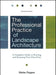 The Professional Practice of Landscape Architecture: A Complete Guide to Starting and Running Your Own Firm by Walter Rogers