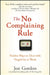 The No Complaining Rule: Positive Ways to Deal with Negativity at Work by Jon Gordon