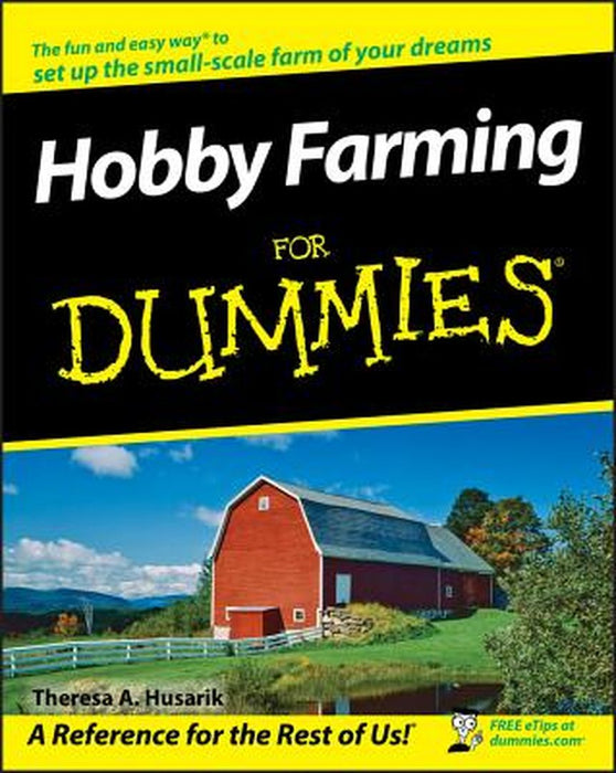 Hobby Farming for Dummies by Theresa A. Husarik