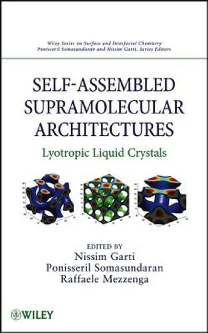 Self-Assembled Supramolecular Architectures: Lyotropic Liquid Crystals by Nissim Garti