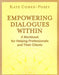 Empowering Dialogues Within: A Workbook for Helping Professionals and Their Clients by Kate Cohen-Posey
