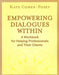 Empowering Dialogues Within: A Workbook for Helping Professionals and Their Clients by Kate Cohen-Posey
