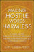 Making Hostile Words Harmless: A Guide to the Power of Positive Speaking for Helping Professionals and Their Clients by Kate Cohen-Posey
