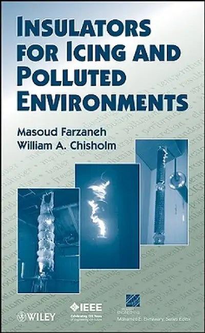Insulators for Icing and Polluted Environments by Masoud Farzaneh