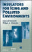 Insulators for Icing and Polluted Environments by Masoud Farzaneh