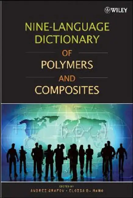 Nine-Language Dictionary Of Polymers And Composites by Andrei Grafov, Eloisa B. Mano