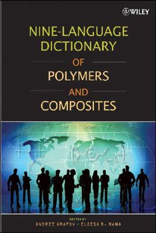 Nine-Language Dictionary Of Polymers And Composites by Andrei Grafov, Eloisa B. Mano
