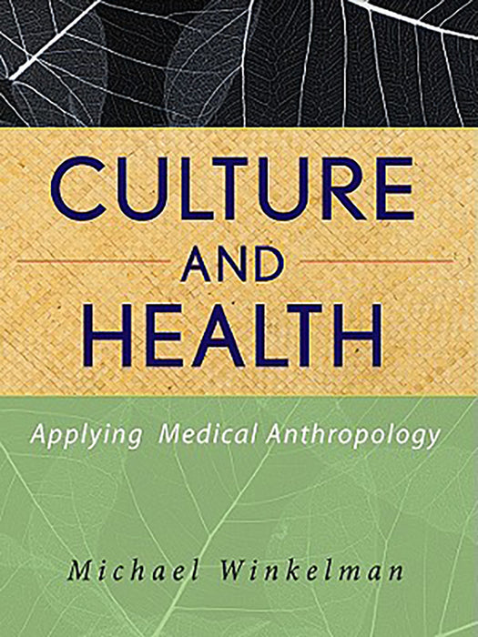 Culture and Health: Applying Medical Anthropology