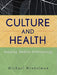 Culture and Health: Applying Medical Anthropology by Michael Winkelman