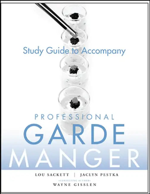 Study Guide to Accompany Professional Garde Manger: A Comprehensive Guide to Cold Food Preparation by Lou Sackett