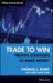 Trade to Win: Proven Strategies to Make Money by Thomas L. Busby