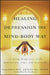 Healing Depression the Mind-Body Way: Creating Happiness Through Meditation, Yoga, and Ayurveda by Nancy Liebler