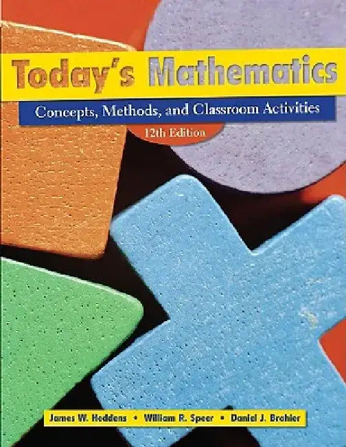 Today's Mathematics: Concepts, Methods, and Classroom Activities, (Shrinkwrapped with CD inside envelop inside front cover of Text), 12th Edition by James W. Heddens, William R. Speer, Daniel J. Brahier (Bowling Green State University)