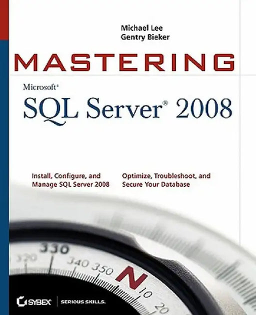 Mastering SQL Server 2008 by Michael Lee