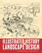 Illustrated History of Landscape Design by Elizabeth Boults