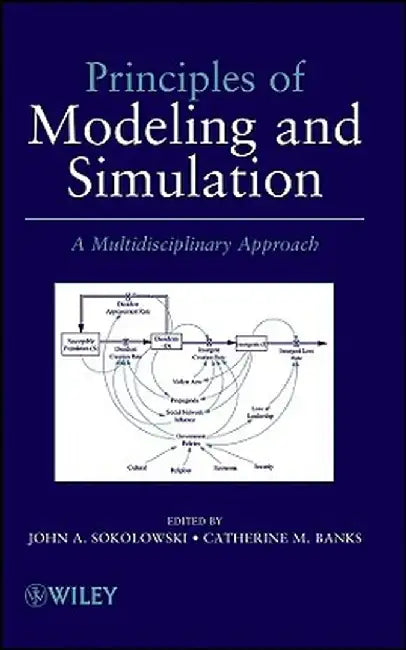 Principles of Modeling and Simulation: A Multidisciplinary Approach by John A. Sokolowski