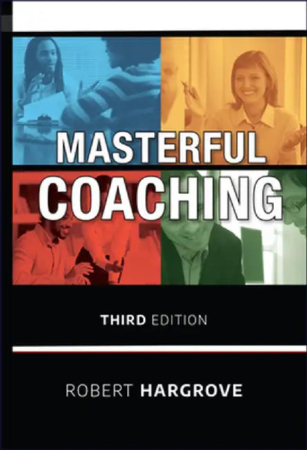 Masterful Coaching by Robert Hargrove