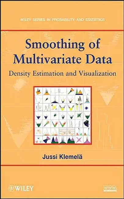 Smoothing of Multivariate Data: Density Estimation and Visualization by Jussi Sakari Klemel