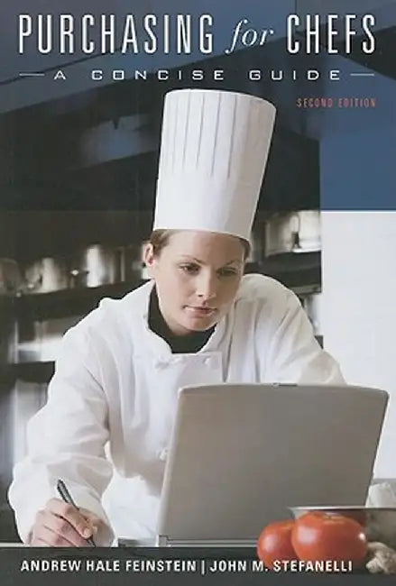 Purchasing for Chefs: A Concise Guide by Andrew H. Feinstein