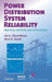 Power Distribution System Reliability: Practical Methods and Applications by Ali Chowdhury