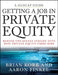 Getting a Job in Private Equity: Behind-The-Scenes Insight Into How Private Equity Firms Hire by Brian Korb