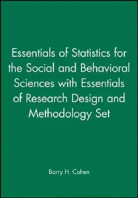 Essentials of Behavioral Science, 2-Volume Set by Barry H. Cohen