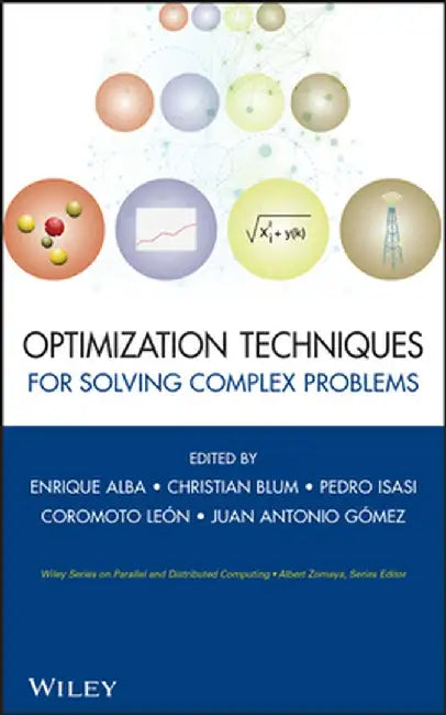 Optimization Techniques for Solving Complex Problems by Enrique Alba