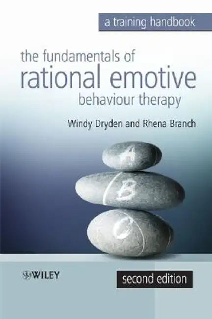 The Fundamentals of Rational Emotive Behaviour Therapy: A Training Handbook by Windy Dryden