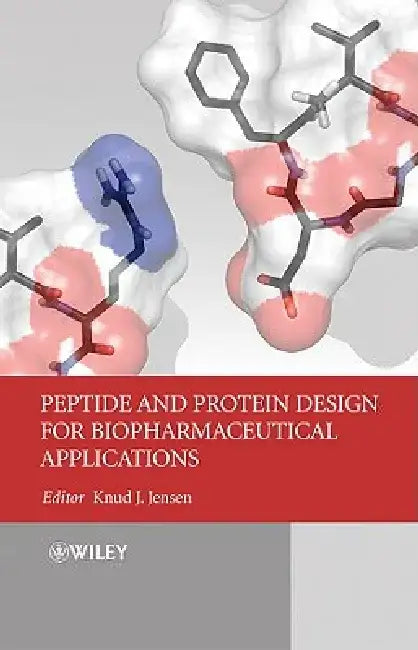 Peptide and Protein Design for Biopharmaceutical Applications by Knud Jensen