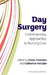 Day Surgery: Contemporary Approaches to Nursing Care by Fiona Timmins