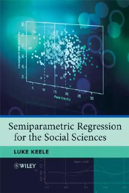 Semiparametric Regression for the Social Sciences by Luke John Keele