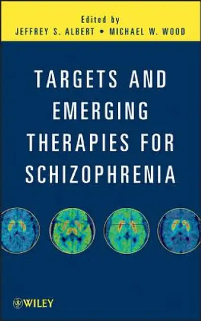 Targets and Emerging Therapies for Schizophrenia by Jeffrey S. Albert