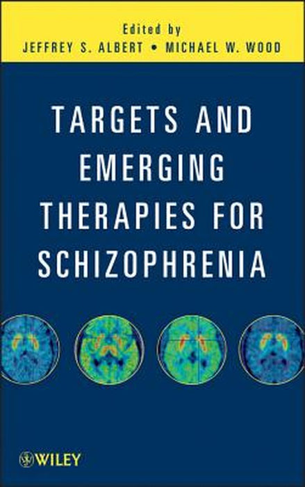 Targets and Emerging Therapies for Schizophrenia by Jeffrey S. Albert