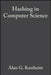 Hashing in Computer Science: Fifty Years of Slicing and Dicing by Alan G. Konheim