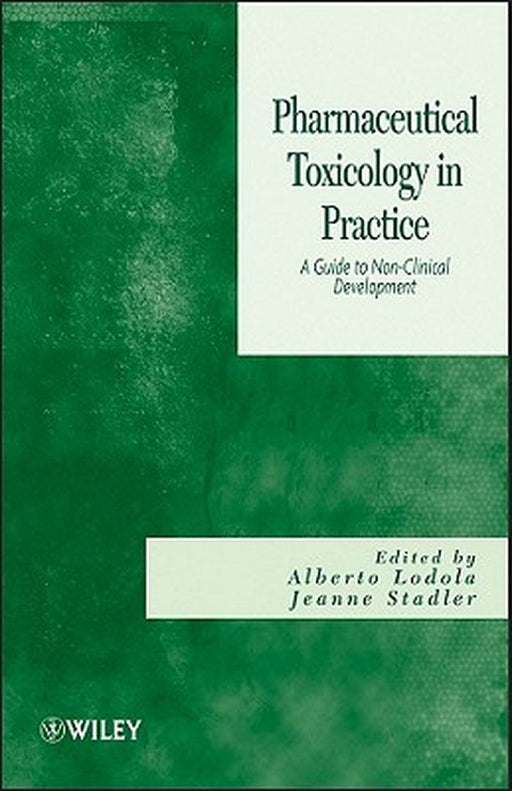 Pharmaceutical Toxicology in Practice: A Guide to Non-Clinical Development by Alberto Lodola