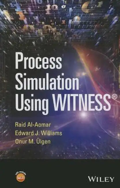 Process Simulation Using Witness by Raid Al-Aomar