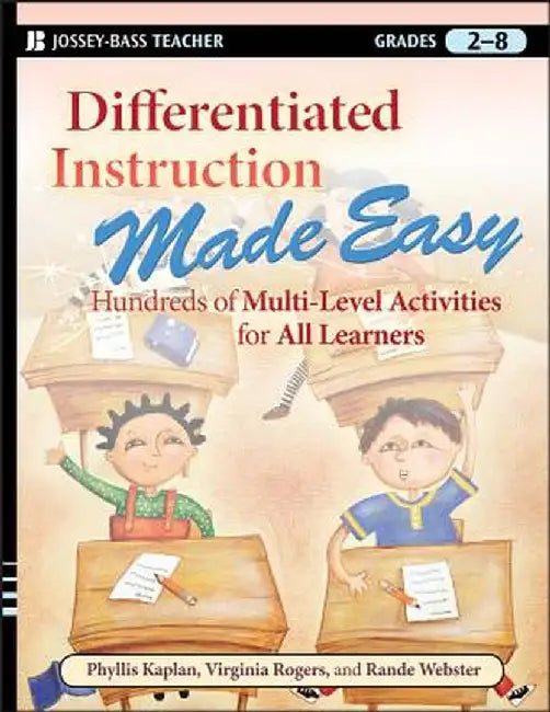 Differentiated Instruction Made Easy: Hundreds of Multi-Level Activities for All Learners by Phyllis Kaplan