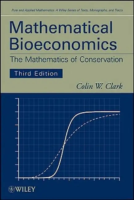 Mathematical Bioeconomics: The Mathematics of Conservation by Colin W. Clark