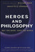 Heroes and Philosophy: Buy the Book, Save the World by William Irwin