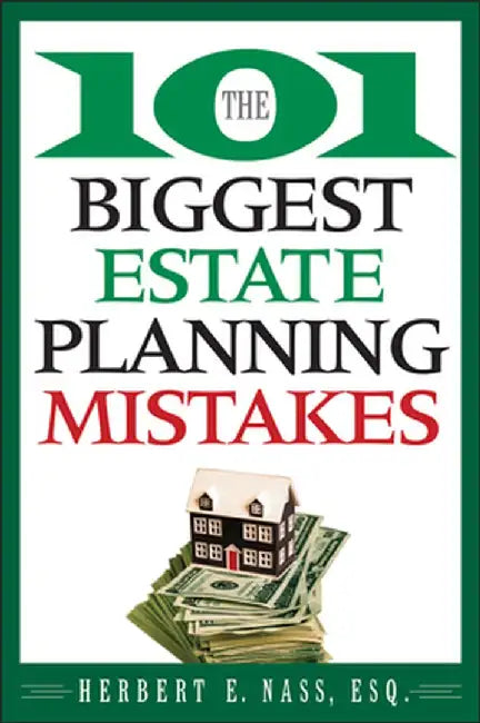 The 101 Biggest Estate Planning Mistakes by Herbert E. Nass