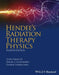 Hendee's Radiation Therapy Physics by Todd Pawlicki