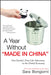 A Year Without "Made in China": One Family's True Life Adventure in the Global Economy by Sara Bongiorni