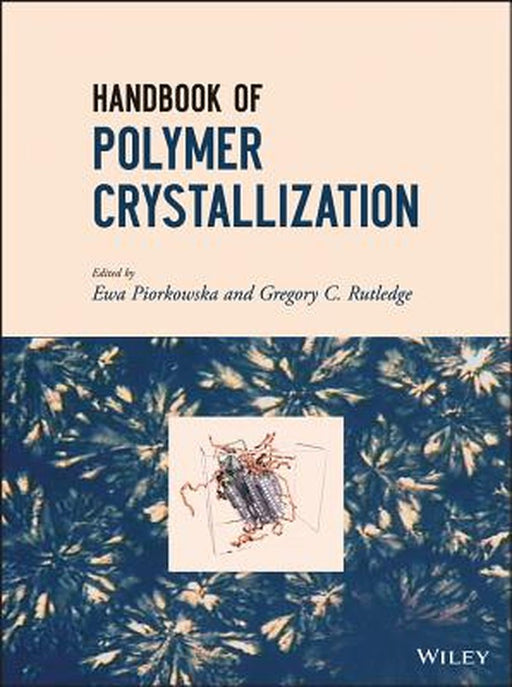 Handbook of Polymer Crystallization by Ewa Piorkowska