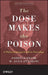 The Dose Makes the Poison: A Plain-Language Guide to Toxicology by Patricia Frank